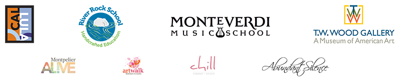Logos of our supporters: the CAL-LULA campaign, River Rock School, Monteverdi Music School, T.W. Wood Gallery, Montpelier Alive, Artwalk, Chill, Abundant Silence